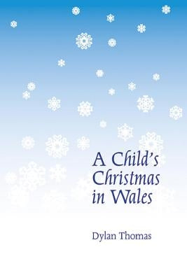 A Child's Christmas in Wales by Thomas, Dylan