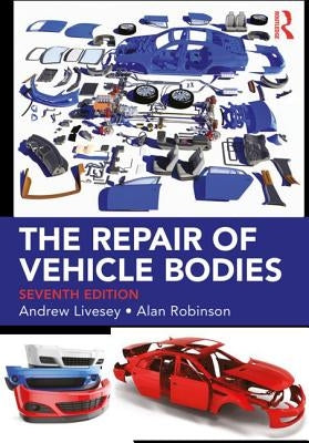 The Repair of Vehicle Bodies by Livesey, Andrew