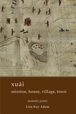 xuāi mission, house, village, town Paperback Lamar University Press
