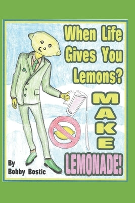 When Life Gives You Lemons Make Lemonade Paperback Michaela Bostic