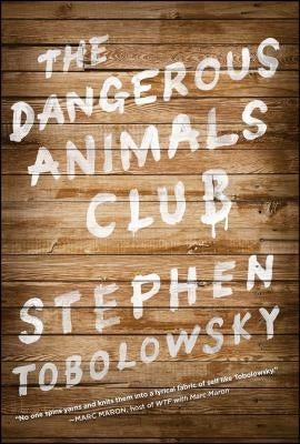 The Dangerous Animals Club by Tobolowsky, Stephen