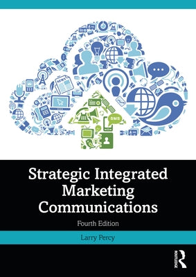 Strategic Integrated Marketing Communications by Percy, Larry