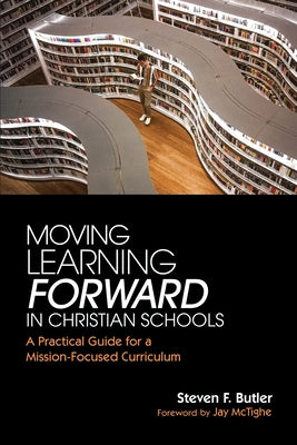 Moving Learning Forward in Christian Schools Paperback Resource Publications (CA)