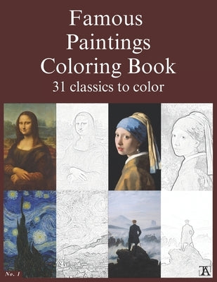 Famous paintings coloring book: 31 classics to color. by Albino Farreras, Haydee Andreina