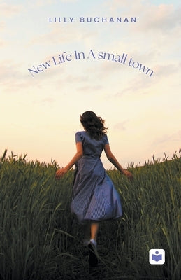 New Life in a Small Town Paperback Lilly Buchanan