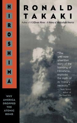 Hiroshima: Why America Dropped the Atomic Bomb Paperback Back Bay Books