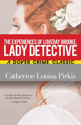 The Experiences of Loveday Brooke, Lady Detective Paperback Dover Publications