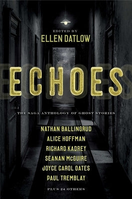 Paperback edition of Echoes: The Saga Anthology of Ghost Stories by Gallery / Saga Press, featuring a ghostly cover design.