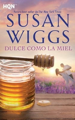 Dulce como la miel by Wiggs, Susan