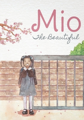 Mio The Beautiful Paperback Independently Published