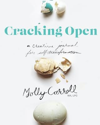 Cracking Open 2nd Edition by Carroll, Molly