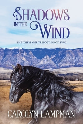 Shadows in the Wind: Cheyenne Trilogy Book Two Paperback Red Canyon Press
