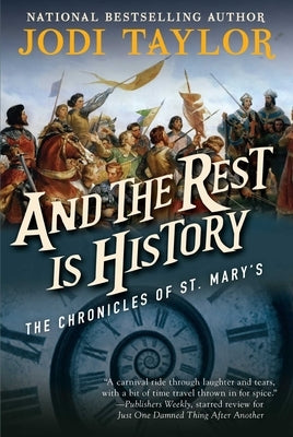 And the Rest Is History: The Chronicles of St. Mary's Book Eight by Taylor, Jodi