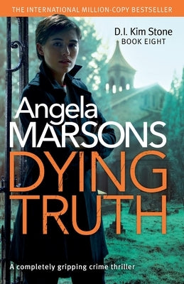 Dying Truth: A completely gripping crime thriller by Marsons, Angela