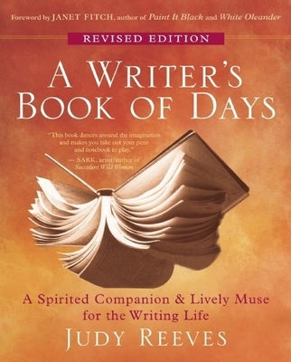 A Writer's Book of Days: A Spirited Companion & Lively Muse for the Writing Life by Reeves, Judy