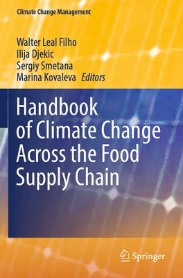 Handbook of Climate Change Across the Food Supply Chain by Leal Filho, Walter