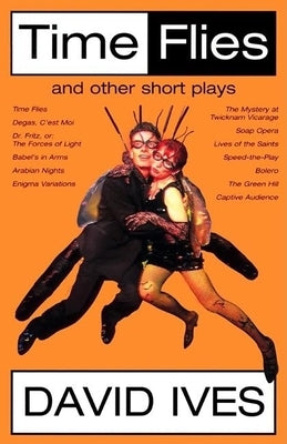 Time Flies and Other Short Plays by Ives, David