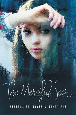 The Merciful Scar by St James, Rebecca