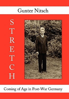 Stretch: Coming of Age in Post-War Germany by Nitsch, Gunter