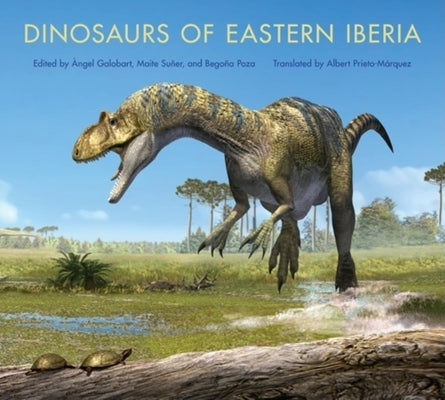 Dinosaurs of Eastern Iberia by Galobart, Àngel