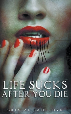 Paperback book titled "Life Sucks After You Die" by Spirit Blizzard Press, featuring a dark, graphic cover design.