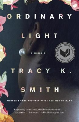 Ordinary Light: A Memoir by Smith, Tracy K.