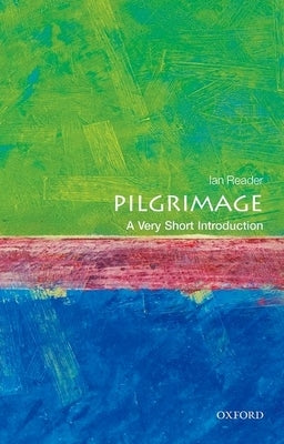 Pilgrimage: A Very Short Introduction Paperback Oxford University Press, USA