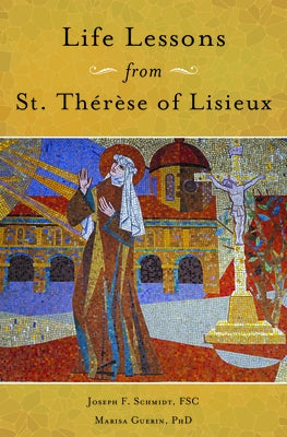 Life Lessons from Therese of Lisieux: Mentoring Our Restless Hearts Paperback Word Among Us Press