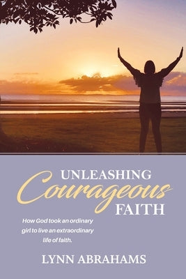 Unleashing Courageous Faith Paperback Green Hill Publishing