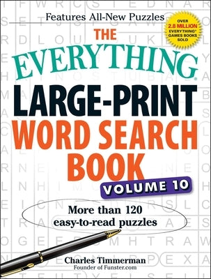 The Everything Large-Print Word Search Book, Volume 10: More Than 120 Easy-To-Read Puzzles by Timmerman, Charles