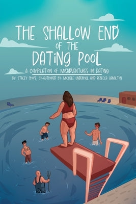 The Shallow End of the Dating Pool: A Compilation of Misadventures in Dating Paperback Dorrance Publishing Co.