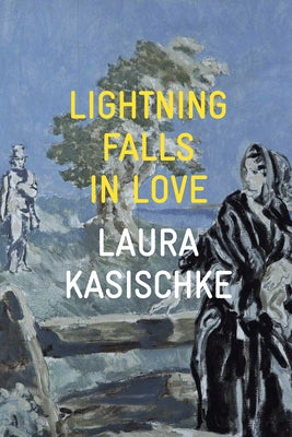 Lightning Falls in Love Paperback Copper Canyon Press