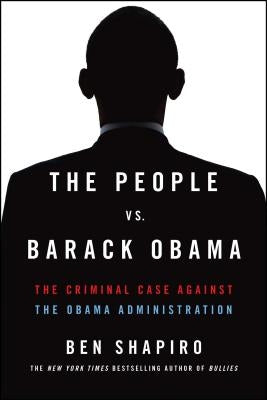 The People vs. Barack Obama: The Criminal Case Against the Obama Administration Paperback Threshold Editions