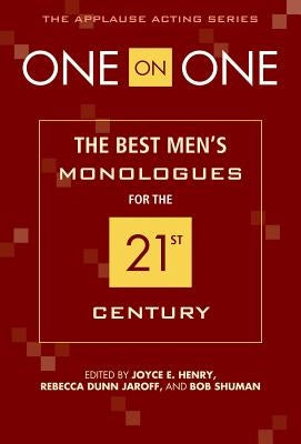 One on One: The Best Men's Monologues for the 21st Century Paperback Applause Books