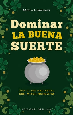 Dominar La Buena Suerte by Horowitz, Mitch