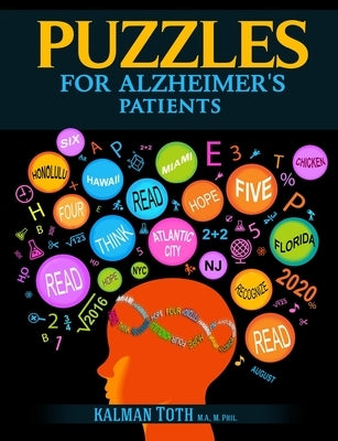 Puzzles for Alzheimer's Patients: Maintain Reading, Writing, Comprehension & Fine Motor Skills to Live a More Fulfilling Life by Toth M. a. M. Phil, Kalman