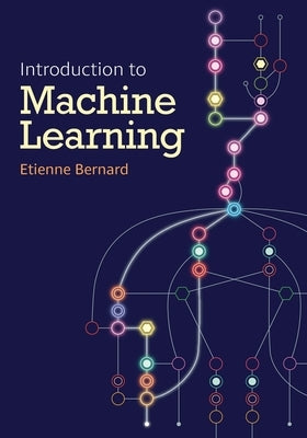 Introduction to Machine Learning by Bernard, Etienne