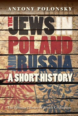 Jews in Poland and Russia: A Short History Paperback Littman Library of Jewish Civilization in Ass