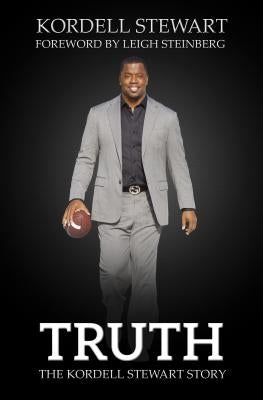 Truth: The Kordell Stewart Story by Stewart, Kordell