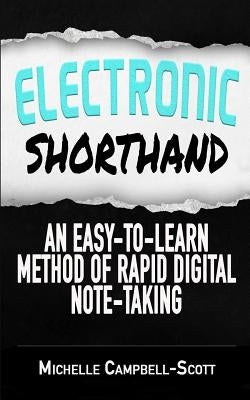 Electronic Shorthand: An easy-to-learn method of rapid digital note-taking Paperback Createspace Independent Publishing Platform