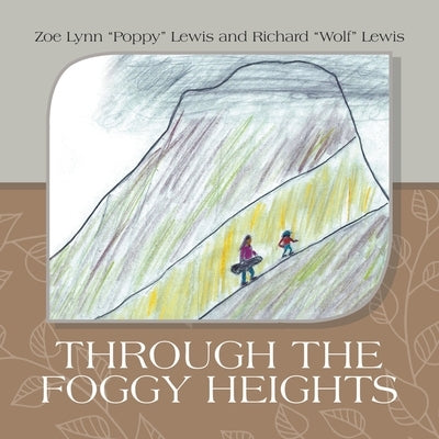 Through the Foggy Heights by Lewis, Zoe Lynn Poppy