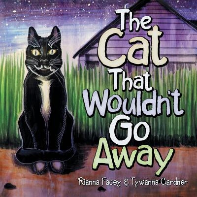 The Cat That Wouldn'T Go Away by Facey, Rianna