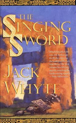 The Singing Sword: The Dream of Eagles, Volume 2 by Whyte, Jack