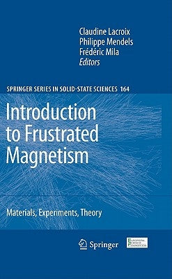 Introduction to Frustrated Magnetism: Materials, Experiments, Theory by LaCroix, Claudine