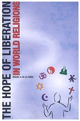 The Hope of Liberation in World Religions Paperback Baylor University Press
