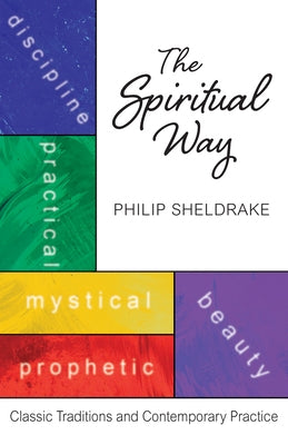 The Spiritual Way: Classical Traditions and Contemporary Practice Paperback Liturgical Press