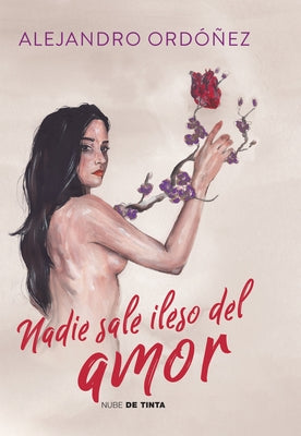 Nadie Sale Ileso del Amor / No One Gets Out of Love Unscathed by Ordoñez, Alejandro