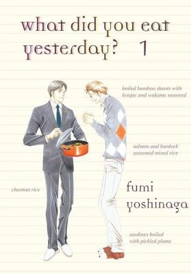 What Did You Eat Yesterday?, Volume 1 by Yoshinaga, Fumi