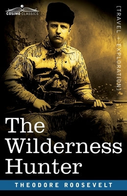 The Wilderness Hunter Paperback Cosimo Classics