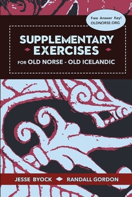 Supplementary Exercises for Old Norse - Old Icelandic by Byock, Jesse